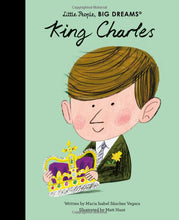 Load image into Gallery viewer, King Charles- Little People, Big Dreams