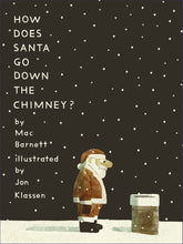 Load image into Gallery viewer, How Does Santa Go Down the Chimney?