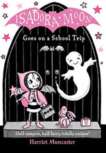 Load image into Gallery viewer, Isadora Moon Goes on a School Trip