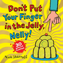 Load image into Gallery viewer, Don't Put Your Finger in the Jelly, Nelly