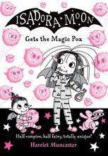 Load image into Gallery viewer, Isadora Moon gets the Magic Pox