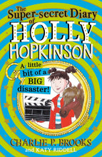 Load image into Gallery viewer, The Super-Secret Diary of Holly Hopkinson: A Little Bit of a Big Disaster- Book 2