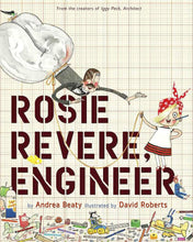 Load image into Gallery viewer, Rosie Revere, Engineer