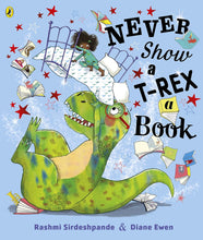 Load image into Gallery viewer, Never Show A T-Rex A Book!
