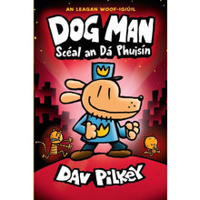 Load image into Gallery viewer, Dog Man Scéal an Dá Phuisín