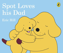 Load image into Gallery viewer, Spot Loves His Dad