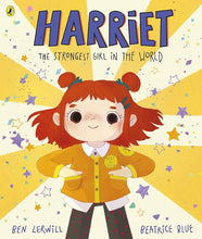 Load image into Gallery viewer, Harriet The Strongest Girl In The World