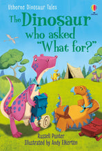 Load image into Gallery viewer, Dinosaur Tales: The Dinosaur who asked &#39;What for?&#39;
