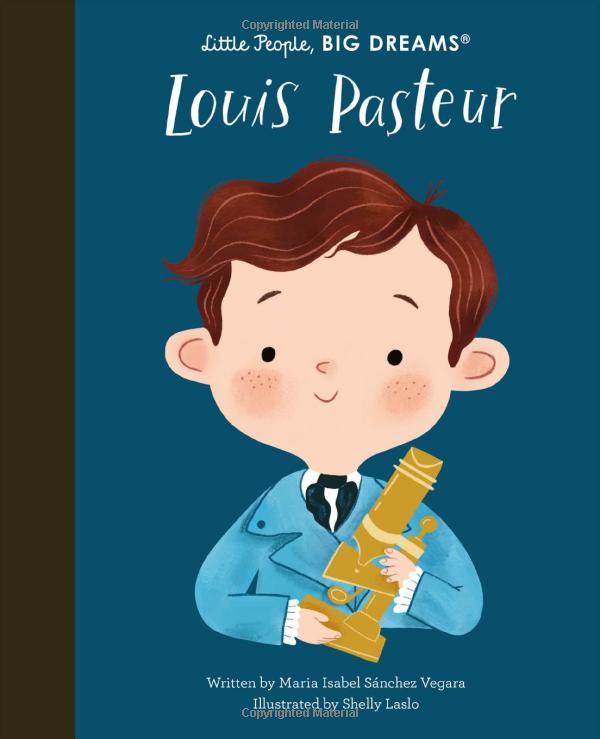 Louis Pasteu- Little People, Big Dreams