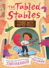 Load image into Gallery viewer, Trouble with Tattle-Tails (The Fabled Stables Book #2)
