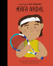 Load image into Gallery viewer, Rafa Nadal- Little People, Big Dreams
