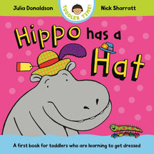 Load image into Gallery viewer, Hippo Has a Hat: A first book for toddlers who are learning to get dressed
