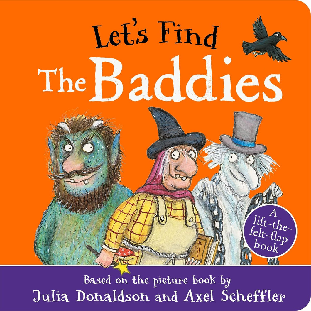 Let's Find The Baddies: A lift-the-felt-flap book