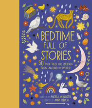 Load image into Gallery viewer, A Bedtime Full of Stories: 50 Folktales and Legends from Around the World
