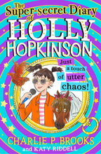 Load image into Gallery viewer, The Super-Secret Diary of Holly Hopkinson: Just a Touch of Utter Chaos
