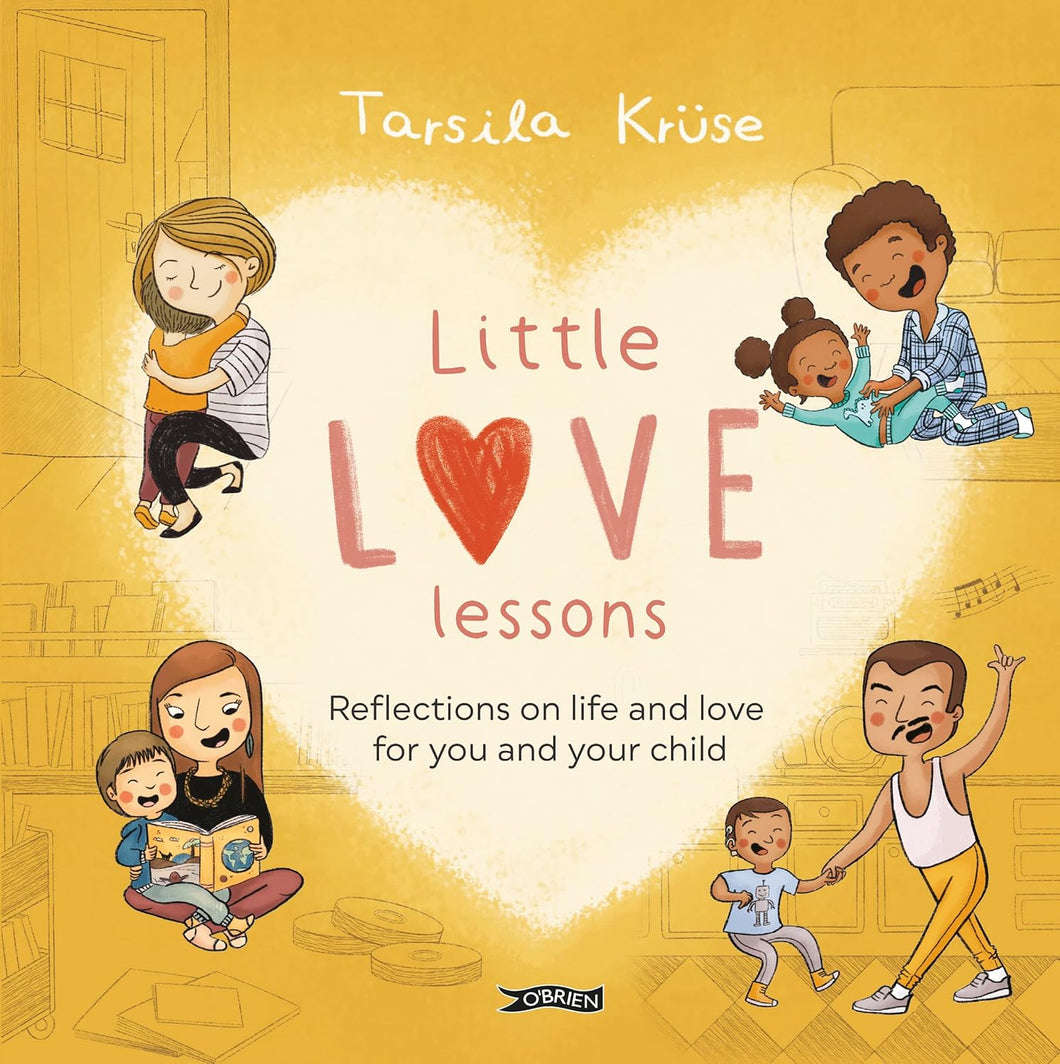 Little Love Lessons: Reflections on Life and Love for You and Your Child