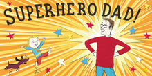 Load image into Gallery viewer, Superhero Dad
