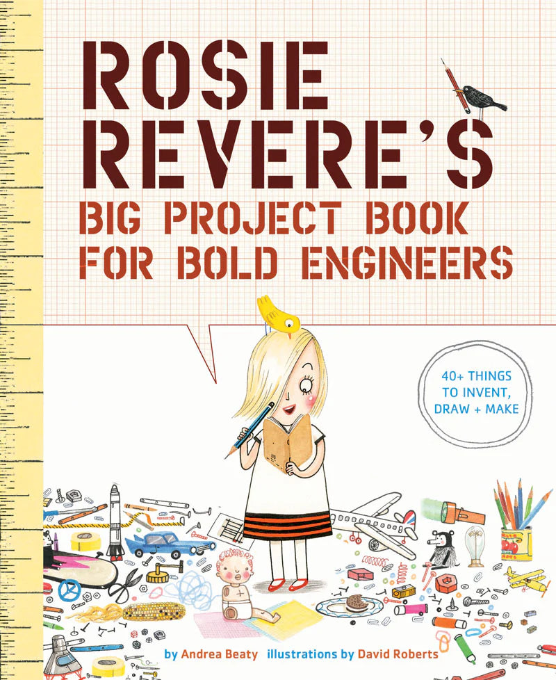 Rosie Revere's Big Project Book for Bold Engineers