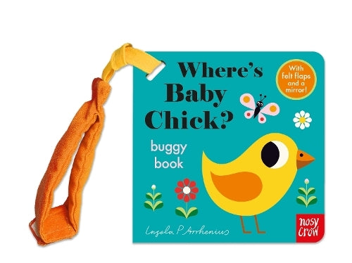 Where's Baby Chick?: (Felt Flaps Buggy book)