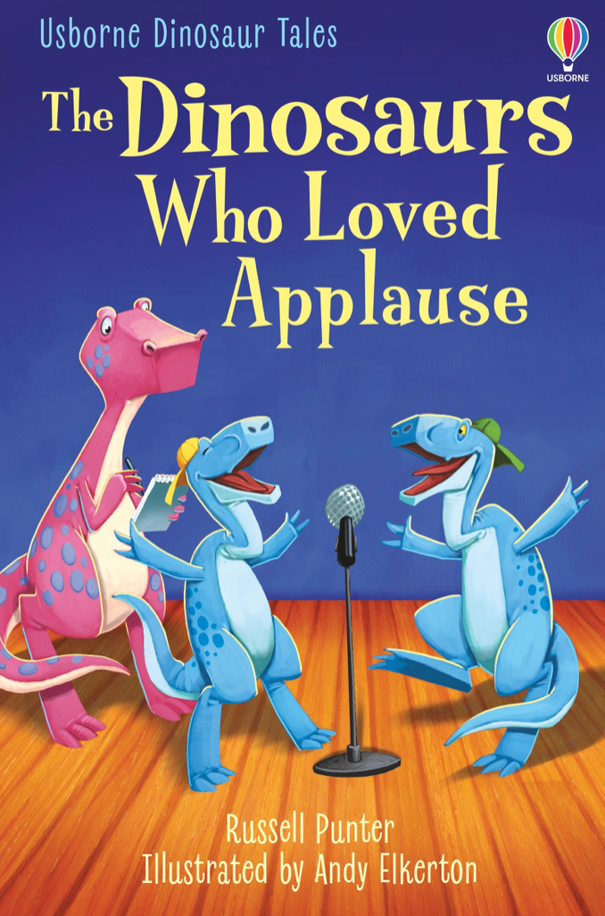 Dinosaur Tales: The Dinosaur Who Loved Applause