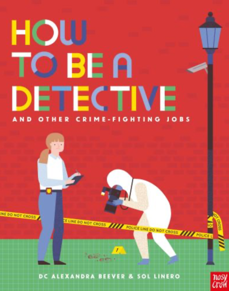 How to Be a Detective and Other Crime-Fighting Jobs