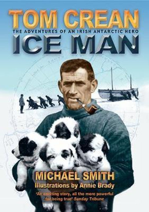 Tom Crean: Ice Man / Michael Smith