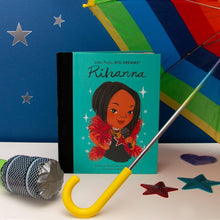 Load image into Gallery viewer, Rihanna - Little People, Big Dreams
