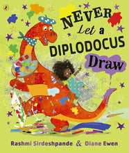 Load image into Gallery viewer, Never Let A Diplodocus Draw
