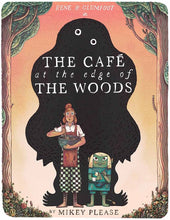 Load image into Gallery viewer, The Café at the Edge of the Woods
